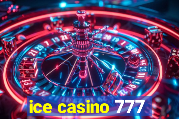 ice casino 777